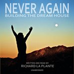 Never again: building the dream house cover image