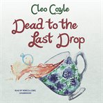 Dead to the last drop cover image