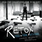 Retox: yoga, nourishment, and mindset tools for the life you really live cover image