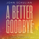 A better goodbye: a novel cover image