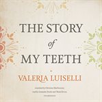 The story of my teeth cover image
