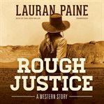 Rough justice: a western story cover image