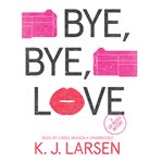 Bye, bye, love: a Cat DeLuca mystery cover image