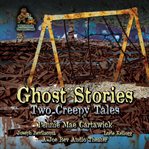 Ghost stories: two creepy tales cover image