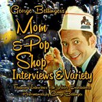 George bettinger's mom & pop shop interviews & variety: box set cover image