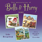 The adventures of Bella & Harry: let's visit Venice!, let's visit Cairo!, and let's visit Rio de Janeiro!. Vol. 2 cover image