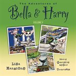 The adventures of Bella & Harry: let's visit Athens!, let's visit Barcelona!, and let's visit Beijing!. Vol. 3 cover image