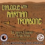 Dialogue with martian trombone cover image