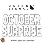 October surprise: speculations for public radio by union signal radio theater cover image