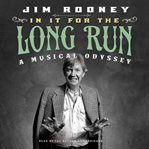 In it for the long run: a musical odyssey cover image