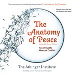 The anatomy of peace, expanded second edition: resolving the heart of conflict cover image
