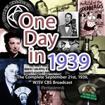 One day in 1939: the complete september 21st, 1939, wjsv cbs broadcast cover image