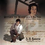 Return to marshall's bayou: a dassas cormier mystery cover image