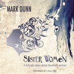 Sister women: four audio plays about southern women cover image