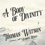A body of divinity cover image