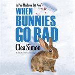 When bunnies go bad: a pru marlowe pet noir cover image