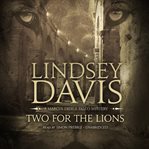 Two for the lions: a Marcus Didius Falco mystery cover image