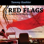 Red flags: a Kate Reilly mystery cover image