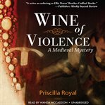 Wine of violence: a medieval mystery cover image