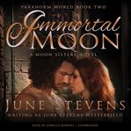 Immortal moon: a moon sisters novel cover image