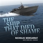 The ship that died of shame: ten thrilling short stories cover image