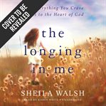 The longing in me: how everything you crave leads to the heart of God cover image
