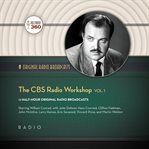 The CBS radio workshop. Vol. 1 cover image