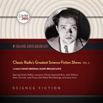 Classic radio's greatest science fiction shows. Vol. 2 cover image