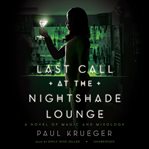 Last call at the nightshade lounge: a novel of magic and mixology cover image