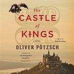 The castle of kings: a novel cover image