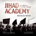 Jihad academy: the rise of Islamic State cover image
