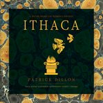Ithaca: a novel based on Homer's Odyssey cover image