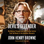 The devil's defender: my odyssey through American criminal justice from Ted Bundy to the Kandahar massacre cover image