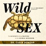 Wild sex: the science behind mating in the animal kingdom cover image