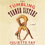 The Tumbling Turner sisters: a novel cover image