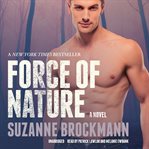 Force of nature: a novel cover image