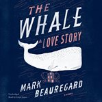 The whale: a love story cover image