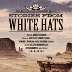 Stories from white hats: epic western tales of legendary heroes cover image