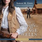 The sheriffs of Savage Wells: a proper romance cover image