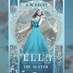 Ella, the slayer: serenity house, book 1 cover image