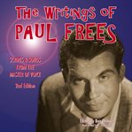 The writings of Paul Frees: scripts and songs from the master of voice, 2nd edition cover image