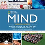 Mind: a scientific guide to who you are, how you got that way, and how to make the most of it cover image