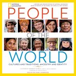 People of the world: cultures and traditions, ancestory and identity cover image