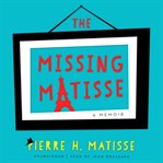The missing Matisse: a memoir cover image