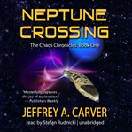 Neptune crossing: volume 1 of the chaos chronicles cover image