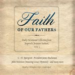 Faith of our fathers: daily devotional collection from inspired Christian authors. Vol. 2 cover image
