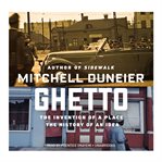 Ghetto: the invention of a place, the history of an idea cover image