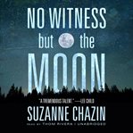 No witness but the moon cover image