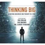 Thinking big: achieving greatness one thought at a time cover image