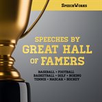 Speeches by great hall of famers cover image